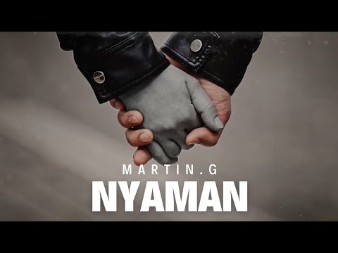 MARTIN G - NYAMAN  (Official Lyric Video)