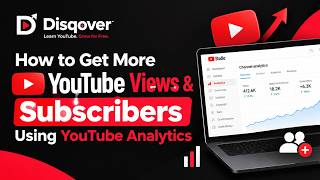 How to Get More YouTube Views & Subscribers in 2026 Using YouTube Analytics