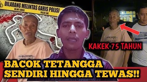 NEKAD‼️KAKEK 75 TAHUN BACOK TETANGGA NYA HINGGA TEWAS‼️@Bewaratv12