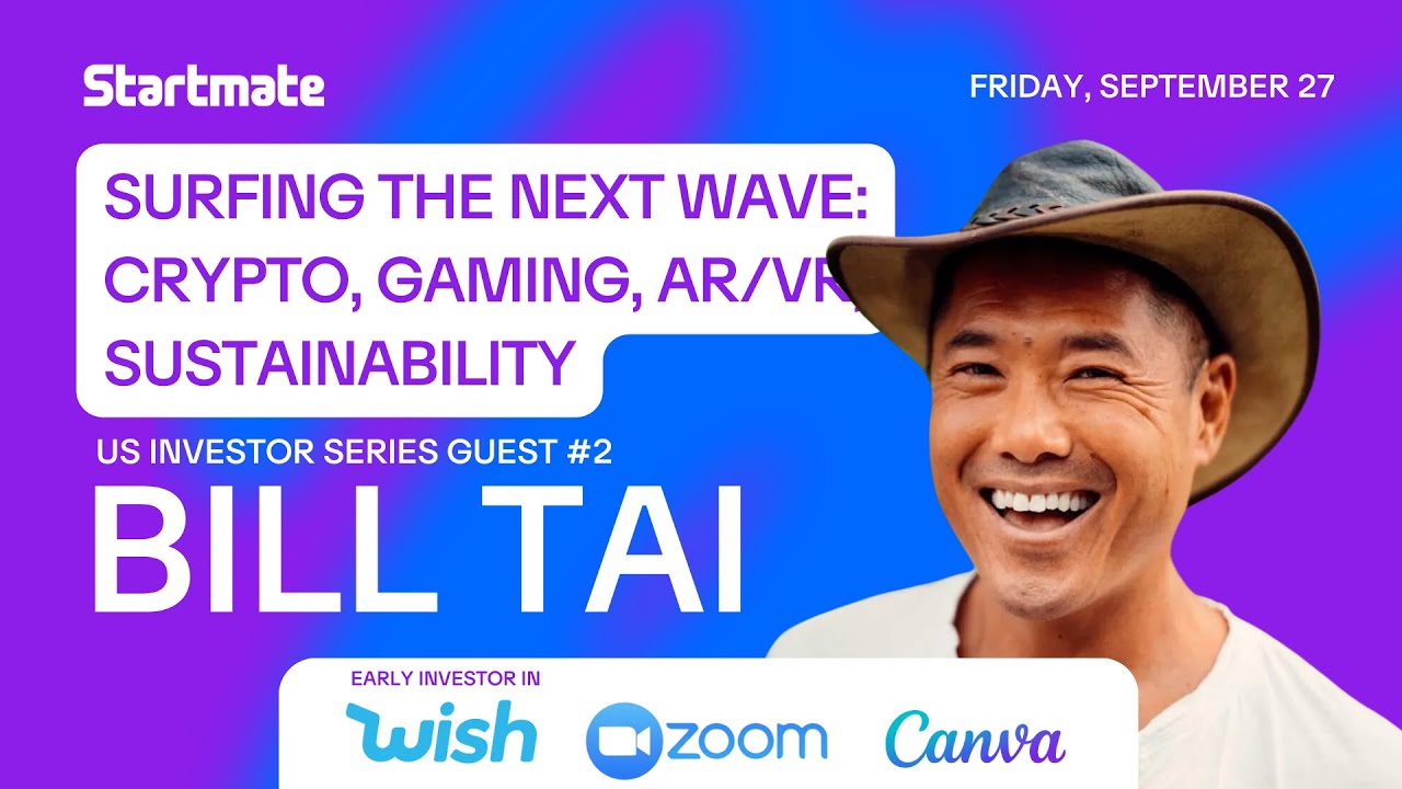 US Investor Series: Bill Tai - Surfing the Next Wave Crypto, Gaming, AR/VR,  Sustainability
