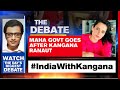 Targeted, Abused And Now Raided; Maha Govt Goes After Kangana Ranaut | Arnab Goswami Debates