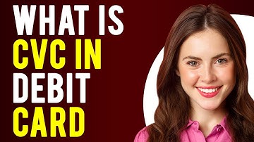 What is CVC in Debit Card? (How Do I Find It?)