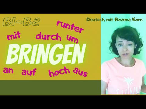Что делают приставки с глаголом bringen. Deutsch mit Bozena Korn
