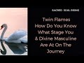 Twin flames  how do you know what stage you are at on the journey 