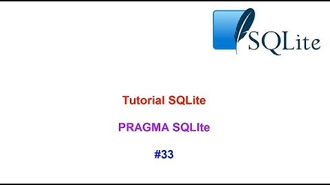 Tutorial SQLite3 2023 N° 33 - PRAGMA SQLite