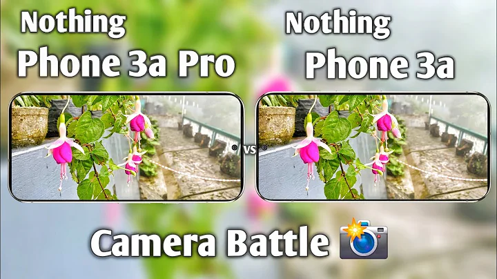 Nothing Phone 3a Pro vs Nothing Phone 3a Camera Test Comparison