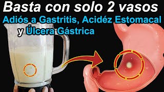 Con 2 Vasos de Esta Mezcla Dile Adiós a Gastritis, Acidéz Estomacal y Úlcera Gástrica