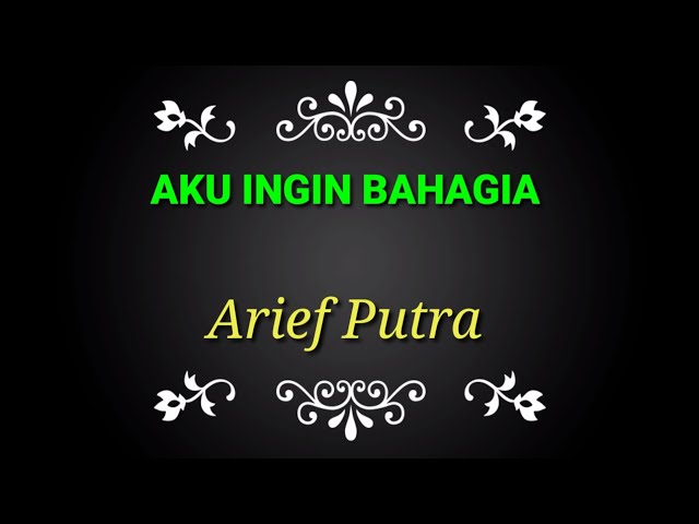 Aku ingin bahagia - Arief Putra | lirik | Cover Musik | Pop melayu | 😎😎 class=
