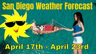 San Diego Weekly Weather Forecast April 17th - April 23rd 2022