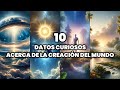 Top 10 datos curiosos acerca de la creacin de la tierra gnesis