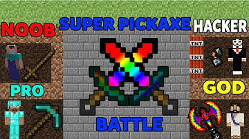 Minecraft Battle: NOOB vs PRO vs HACKER vs GOD : BATTLE MINING SUPER PICKAXE Challenge in Minecraft