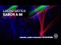 LUCHO GATICA - SABOR A MI - [Karaoke] Miguel Lobo