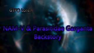 GTFO Lore: The Sleeper Virus | NAM-V & Parasitidae Garganta Backstory