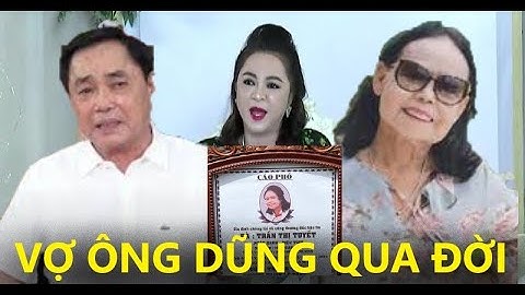 🔴Vợ Hơn 6 Tuổi Của Ông Dũng Lò Vôi Vừa Qua Đời