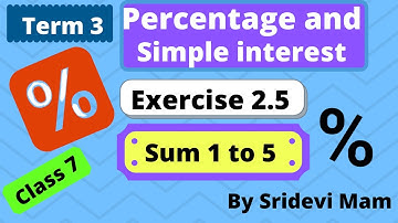 7th maths Term 3 ex 2.5 sum 1-5 Chapter 2 percentage and simple interest tn samacheer in tamil