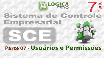 Vídeo 50 - Parte 07 - SCE - Sistema de Controle Empresarial - Excel + VBA