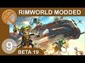 RimWorld Beta 19 Modded | DEFENSE BOX - Ep. 9 | Let's Play RimWorld Beta 19 Gameplay