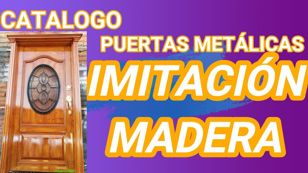 CATALOGO DE PUERTAS METALICAS IMITACION MADERA - YouTube