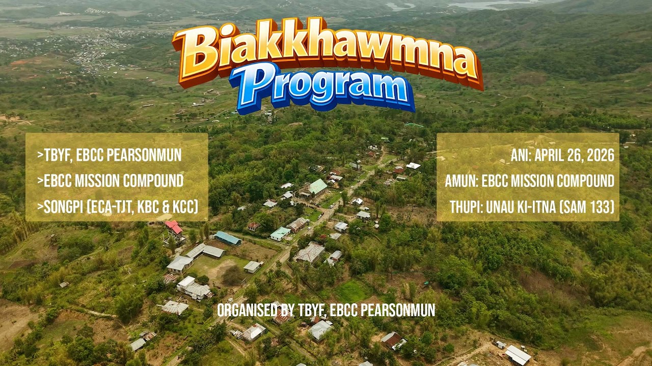 Biakkhawmna: TBYF, EBCC Pearsonmun, EBCC Mission Compound & Songpi (ECA ...