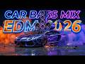 🚗 Car EDM Mix 2026 | Bass Boosted DJ Set 🔥🎧