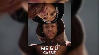 me & u - cassie [sped up]