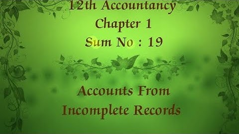 12th Accountancy chapter 1 Accounts from incomplete records Exercise sum no 19