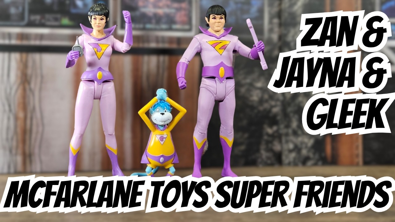 REVIEW: McFarlane Toys Super Friends Zan & Jayna with Gleek