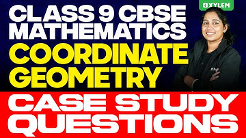 Class 9 CBSE Mathematics - Coordinate Geometry / Case Study Questions | Xylem Class 9 CBSE