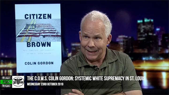 The C.O.W.S. Colin Gordon: Systemic White Supremac...