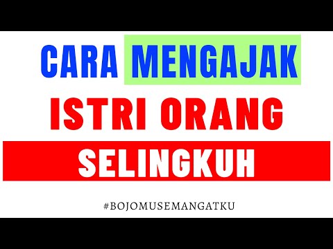 Cara Mengajak Selingkuh Istri Orang Lain | Lakukan dengan Konsisten Langkah ini, Pasti Dapet.