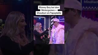 Moneyboy bei den motorgames UND SHOUTOUT AN PAPAPLATTE