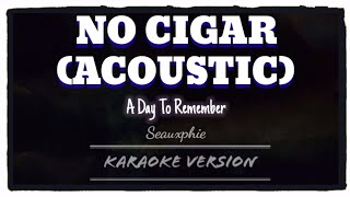 A Day To Remember - No Cigar (Acoustic) (Karaoke Version)