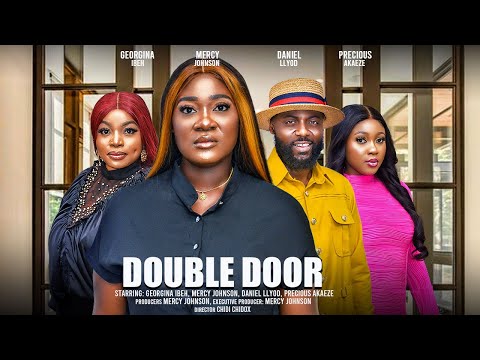 DOUBLE DOOR (THE MOVIE) {MERCY JOHNSON GEORGINA IBEH DANIEL LLYOD} - 2024 LATEST NIGERIAN MOVIE