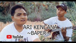 Video voorbeeld van "Ari Kencana - Baper (Cover)"