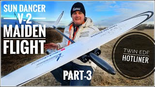 RC Hotliner Sun Dancer V-2 Maiden Flight | Part 3 | Full Build from Scratch | Twin EDF