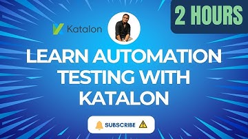 Katalon Studio Full Course: Step-by-Step Guide for Beginners