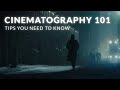 Cinematography 101 essential tips you need to know