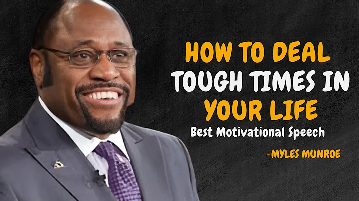 How To deal tough times in your life  - Dr Myles Munroe Motivational Speech