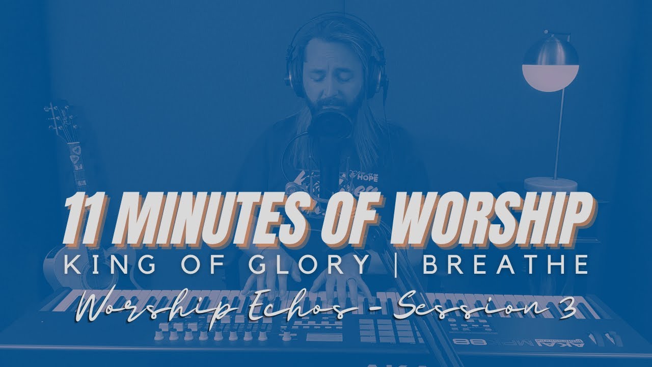 King of Glory | Breathe | Worship Echos #03 - YouTube