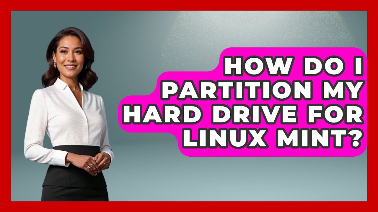 How Do I Partition My Hard Drive For Linux Mint? - The Hardware Hub ...