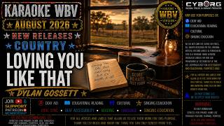 Loving You Like That - Dylan Gossett KARAOKE WBV COUNTRY NEW RELEASES 18 AUGUST 2026