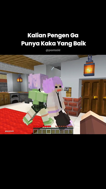Gimana Kalo Minecraft Tapi Aku Punya Kaka Yang Baik Kalo Di Rumah