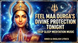 Feel Maa Durga's Divine Protection Tonight | Deep Sleep Meditation Music screenshot 3