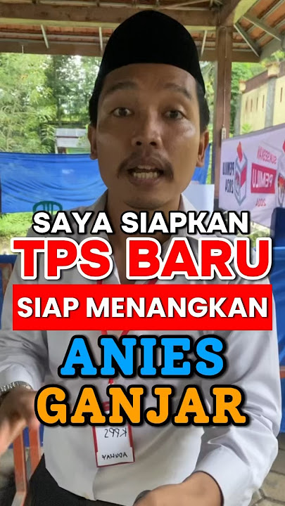 SAYA SIAPKAN TPS BARU, SIAP MENANGKAN ANIES & GANJAR!