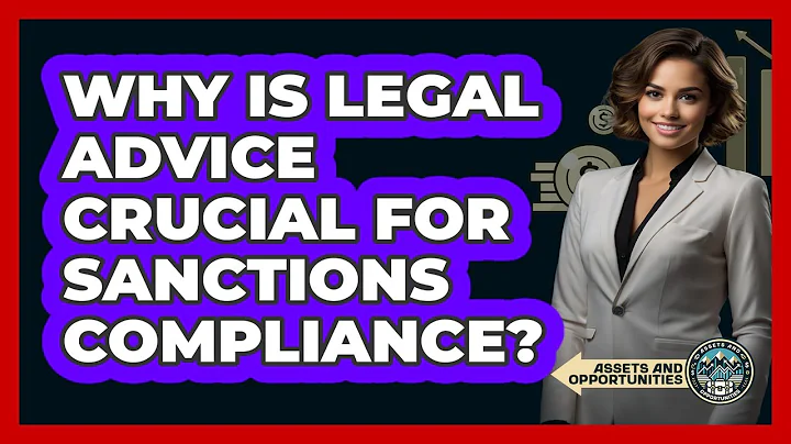 Why Is Legal Advice Crucial For Sanctions Compliance?