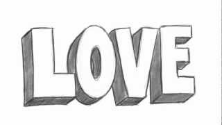 How to Draw LOVE in 3D(Learn How to Draw Love in 3D Step by Step - Draw Love in Pencil or Draw Love on the computer. An easy way to Draw love is to write the word LOVE and then ..., 2012-08-07T01:52:44.000Z)