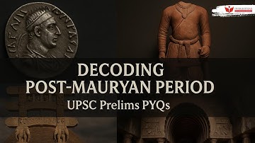 Decoding Post-Mauryan Period PYQs: Ancient History for UPSC CSE Prelims