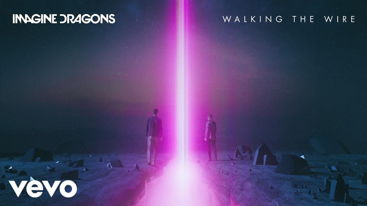 Imagine Dragons Walking The Wire Audio Youtube - imaginedragons walkingthewire vevo