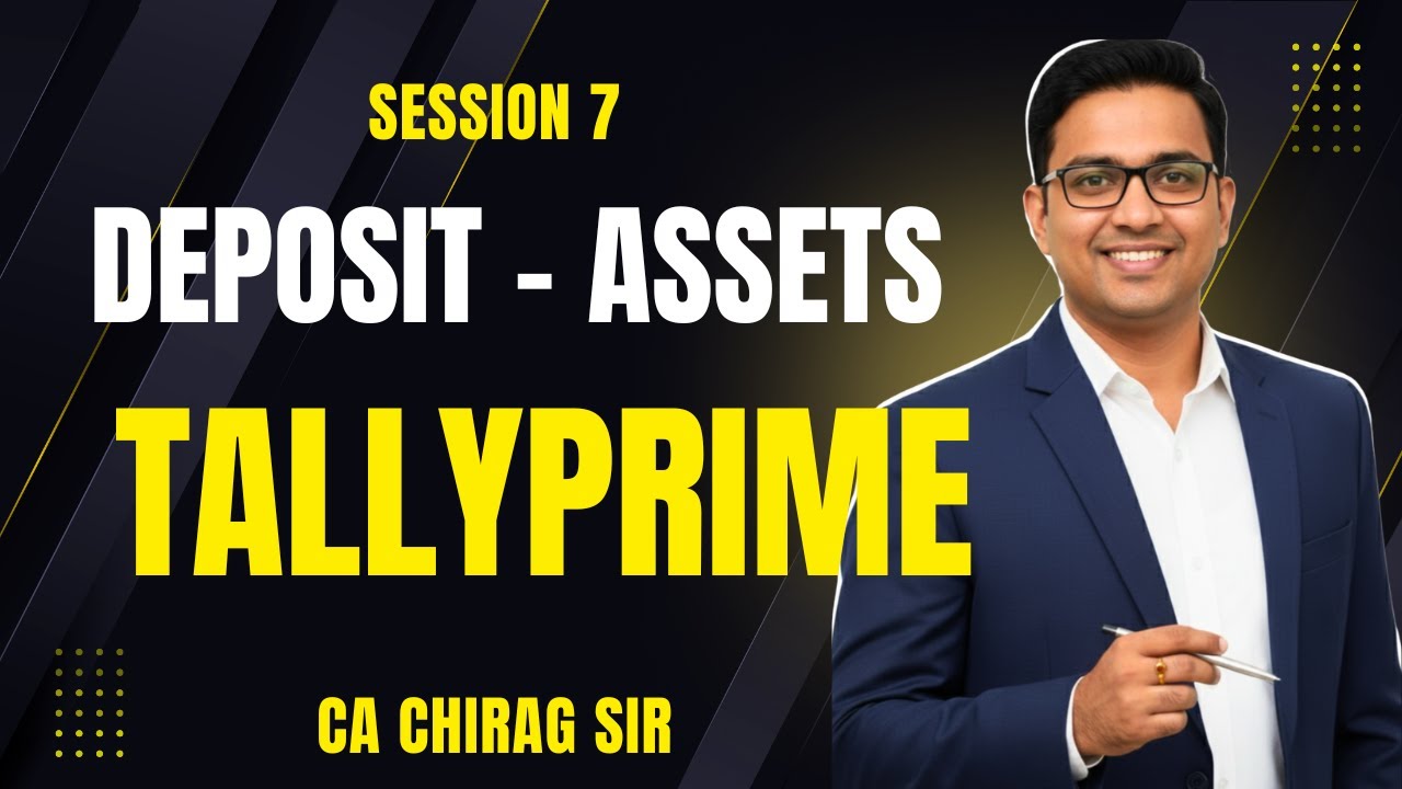 Deposit Assets in TallyPrime | Deposit (Assets) Group Explained | Session 7 | TallyPrime Full Course