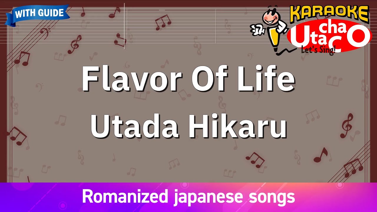 Flavor Of Life – Utada Hikaru (Romaji Karaoke with guide) Flavor Of Life – Utada Hikaru (Romaji Karaoke with guide)